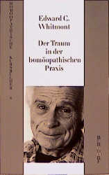 Der Traum in der hom&ouml;opatischen Praxis - Edward C Whitmont