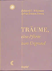 Tr&auml;ume - Eine Pforte zum Urgrund - Edward C Whitmont, Sylvia Brinton Perera