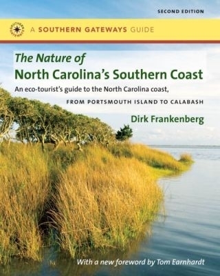 The Nature of North Carolina's Southern Coast - Dirk Frankenberg