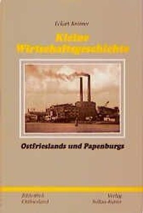 Kleine Wirtschaftsgeschichte Ostfrieslands und Papenburgs
