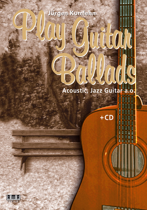 Play Guitar Ballads - J&uuml;rgen Kumlehn