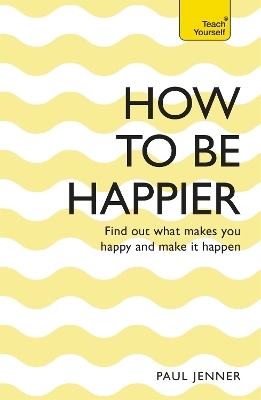 How To Be Happier - Paul Jenner