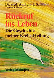 R&uuml;ckruf ins Leben - Anthony J Sattilaro, Thomas J Monte