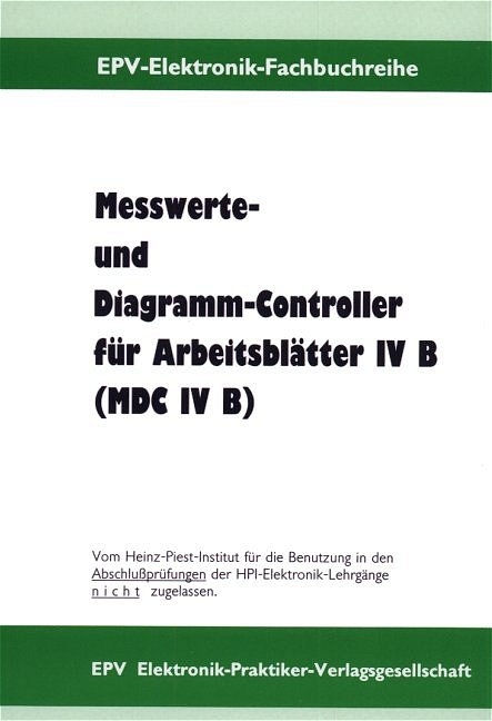 Messwerte- und Diagramm-Controller f&uuml;r Arbeitsbl&auml;tter IV B - G&uuml;nter Teichmann, Manfred Wiemer