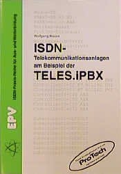 ISDN-Telekommunikationsanlagen am Beispiel der IPBX von TELES - Wolfgang Haase