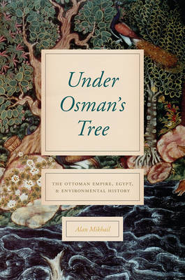 Under Osman's Tree -  Alan Mikhail