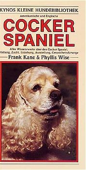 Amerikanischer und englischer Cocker Spaniel - Frank Kane, Phyllis Wise
