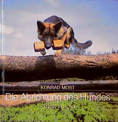 Die Abrichtung des Hundes - Konrad Most