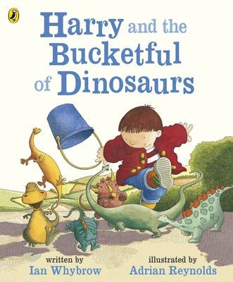 Harry and the Bucketful of Dinosaurs -  Ian Whybrow