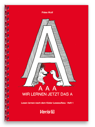 Lesen lernen nach dem Kieler Leseaufbau. Heft 1: AAA - Wir lernen jetzt das A