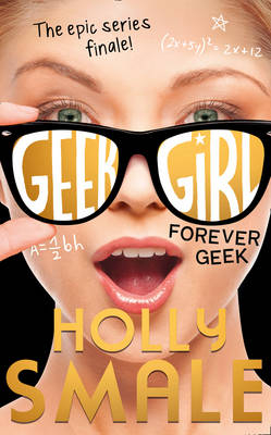 Forever Geek -  Holly Smale