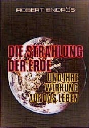 Die Strahlung der Erde und ihre Wirkung auf das Leben