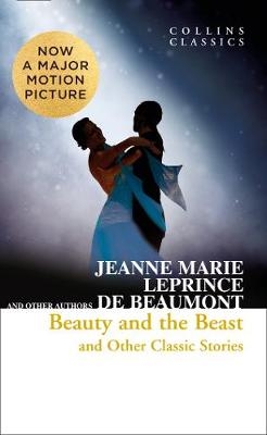 Beauty and the Beast and Other Classic Stories -  Jeanne Marie Leprince de Beaumont