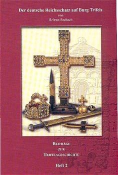 Der deutsche Reichsschatz auf Burg Trifels - Helmut Seebach