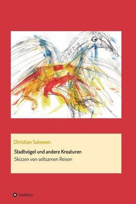 Stadtv&ouml;gel und andere Kreaturen - Christian Salvesen