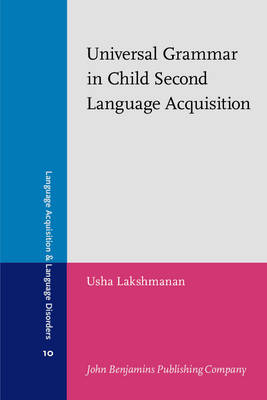 Universal Grammar in Child Second Language Acquisition - Usha Lakshmanan