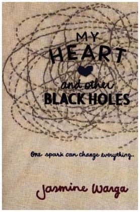 My Heart and Other Black Holes - Jasmine Warga