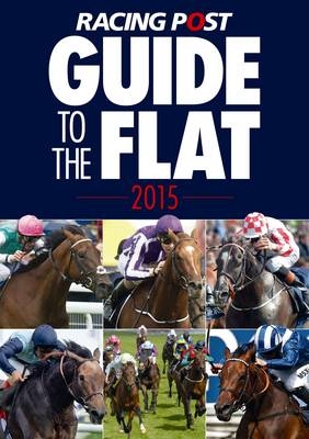 Racing Post Guide to the Flat 2015 - 