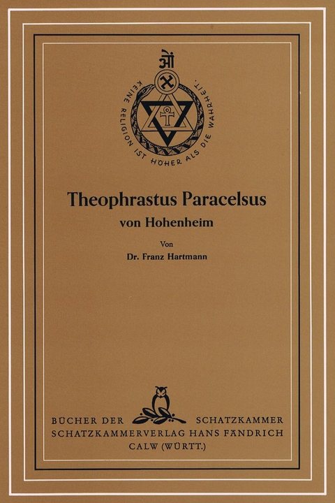 Theophrastus Paracelsus von Hohenheim - Franz Hartmann