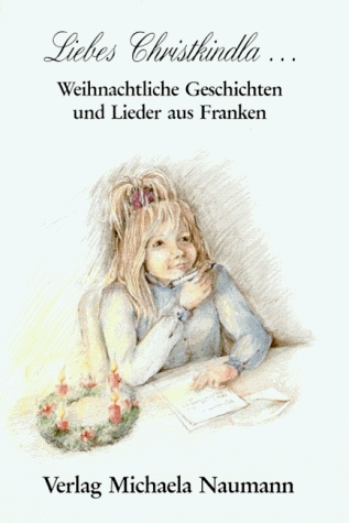 Liebes Christkindla... - Wilhelm Wolpert