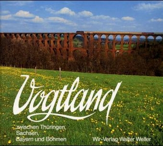 Vogtland zwischen Thüringen, Sachsen, Bayern und Böhmen