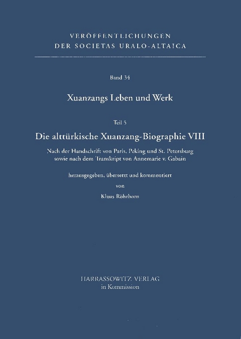 Xuanzangs Leben und Werk / Die altt&uuml;rkische Xuanzang-Biographie VIII - 
