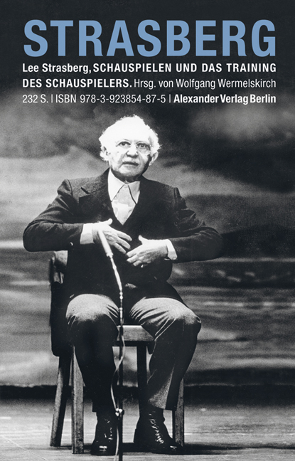 Schauspielen und das Training des Schauspielers - Lee Strasberg