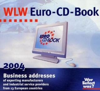Wer liefert was (WLW)? Euro-CD-Book 2004, 1 CD-ROM