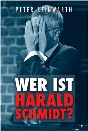 Wer ist Harald Schmidt? - Peter Reinwarth