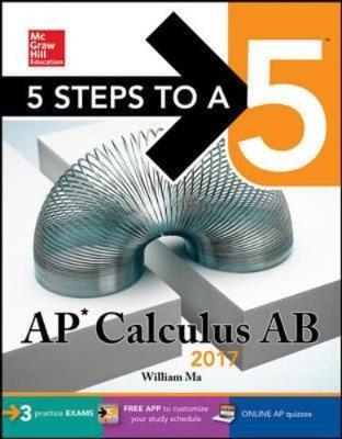 5 Steps to a 5: AP Calculus AB 2017 -  William Ma