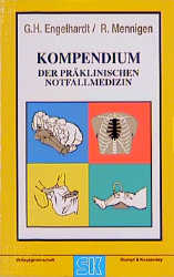 Kompendium der pr&auml;klinischen Notfallmedizin - M Bastigkeit, H Jacomet, F Martens, R Mennigen, H Stannigel