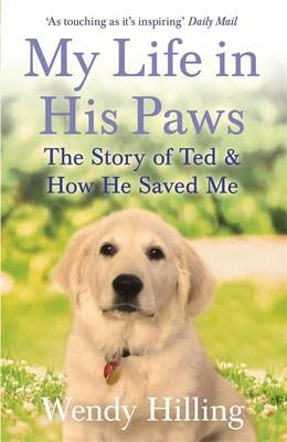 My Life In His Paws -  Wendy Hilling