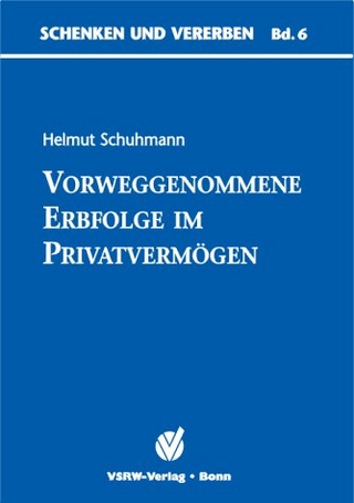 Vorweggenommene Erbfolge im Privatvermögen