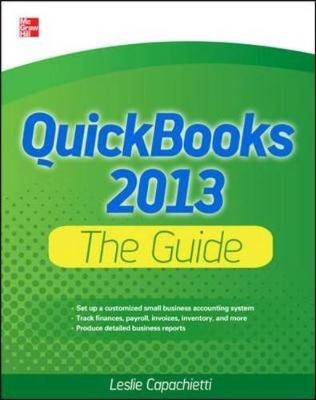 QuickBooks 2013 The Guide -  Leslie Capachietti