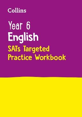 Year 6 English KS2 SATs Targeted Practice Workbook -  Collins KS2