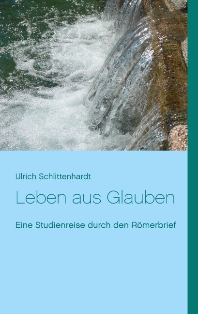 Leben aus Glauben - Ulrich Schlittenhardt