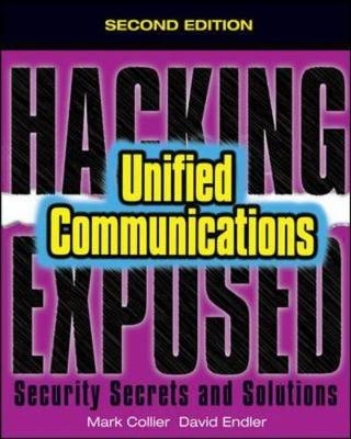 Hacking Exposed Unified Communications & VoIP Security Secrets & Solutions, Second Edition
