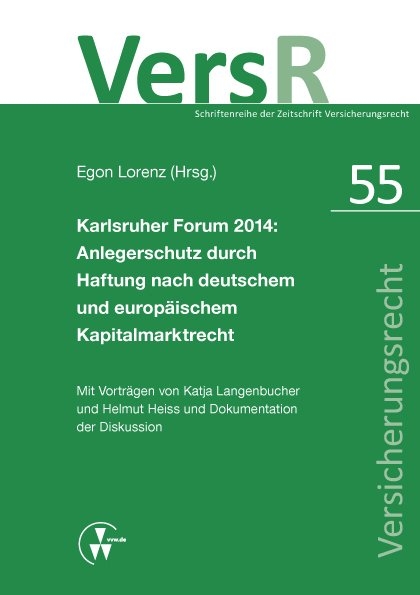Karlsruher Forum 2014: Anlegerschutz durch Haftung nach deutschem und europ&auml;ischem Kapitalmarktrecht - Katja Langenbucher, Helmut Heiss