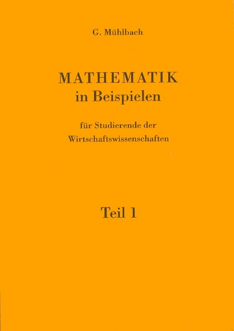 Mathematik in Beispielen - G&uuml;nter M&uuml;hlbach