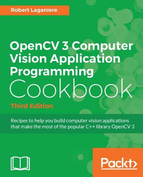 OpenCV 3 Computer Vision Application Programming Cookbook - Third Edition -  Laganiere Robert Laganiere