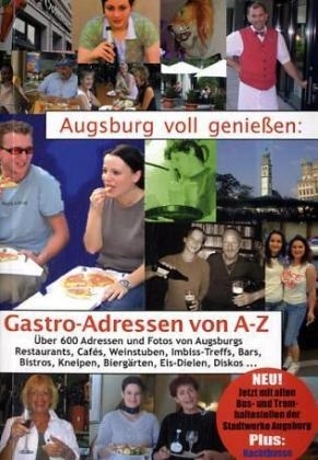 Augsburg voll geniessen - Augsburgs Gastro-Adressen von A-Z