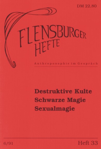 Destruktive Kulte. Schwarze Magie. Sexualmagie - Klaus D Neumann, Wolfgang Weirauch, Thomas H&ouml;fer, Christine Pflug, Klaus Engels, Katharina Engels, Peter Krause, Norbert Potthoff, Ulla von Bernus