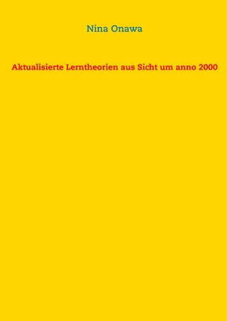 Aktualisierte Lerntheorien aus Sicht um anno 2000