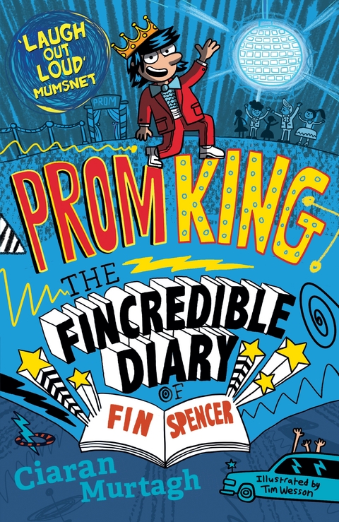 Prom King: The Fincredible Diary of Fin Spencer - Ciaran Murtagh