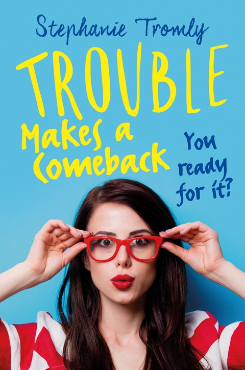 Trouble Makes a Comeback - Stephanie Tromly