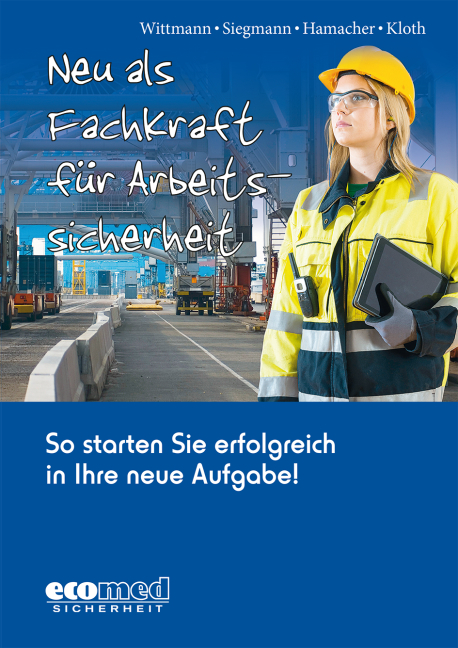 Neu als Fachkraft f&uuml;r Arbeitssicherheit - Andreas Wittmann, Silvester Siegmann, Werner Hamacher, Michael Kloth