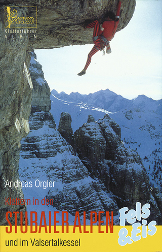 Klettern in den Stubaier Alpen und im Valsertalkessel