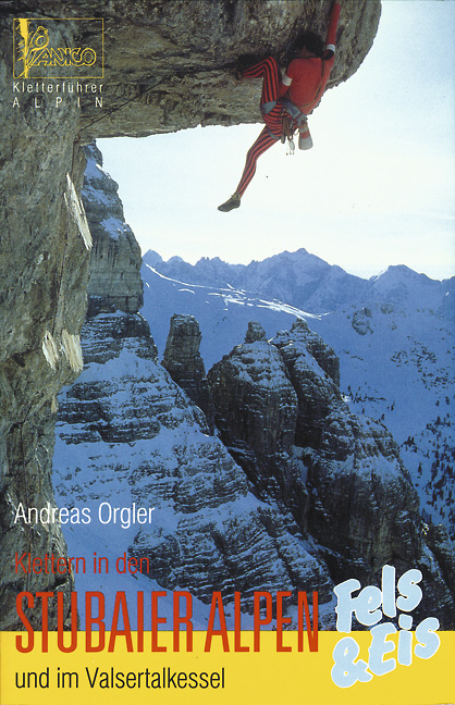 Klettern in den Stubaier Alpen und im Valsertalkessel - Andreas Orgler