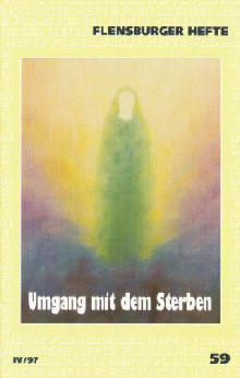 Umgang mit dem Sterben - Wolfgang Weirauch, Klaus D Neumann, Volker Fintelmann, Wolfgang G&auml;deke, Walther Voigt, Bernd Hansen, Hannelore Ingwersen, Concordia Leimann, Daniela Tausch-Flammer, Markus Treichler