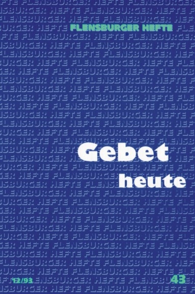 Gebet heute - Thomas H&ouml;fer, Klaus D Neumann, Wolfgang Weirauch, Yvonne Benckelmann, Peter Krause, Judith Pehrs, Josef Adamec, Pietro Archiati, Klaus Becker
